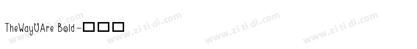 TheWayUAre Bold字体转换